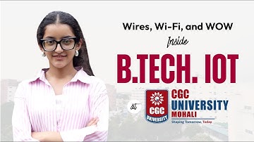 How B.Tech IoT Comes Alive at CGC University, Mohali | From Curiosity to Creation