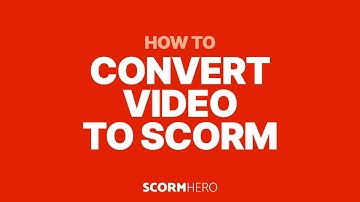 How to Convert Video to SCORM
