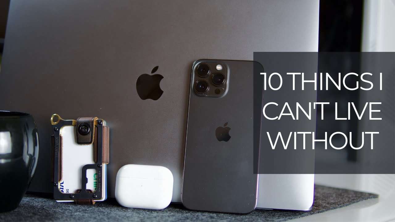 10 Things I CAN'T Live Without | Tech and EDC - YouTube