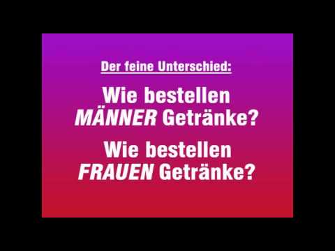 Getränkebestellung beim Mann und bei der Frau :-)