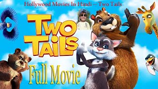 Hollywood Movies In Hindi – Two Tails – English Comedy Movies Dubbed In Hind Full HD 2