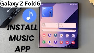 How To Install Samsung Music App On Samsung Galaxy Z Fold 6