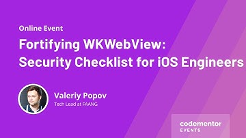 Fortifying WKWebView: Security Checklist for iOS Engineers | Valeriy Popov | Tech Lead at FAANG