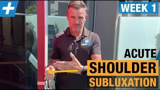 Acute Shoulder Subluxation - Week 1 Essential Exercises