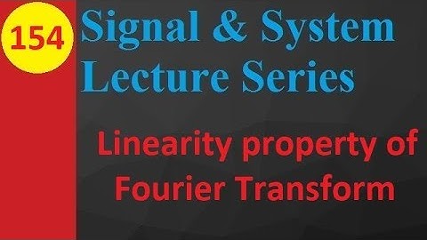 Linearity Property of Fourier Transform: Statement, Proof, and Examples