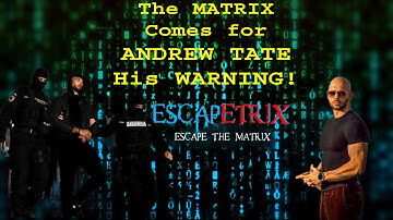 The Matrix comes for Andrew Tate. His Warning about the Matrix.
