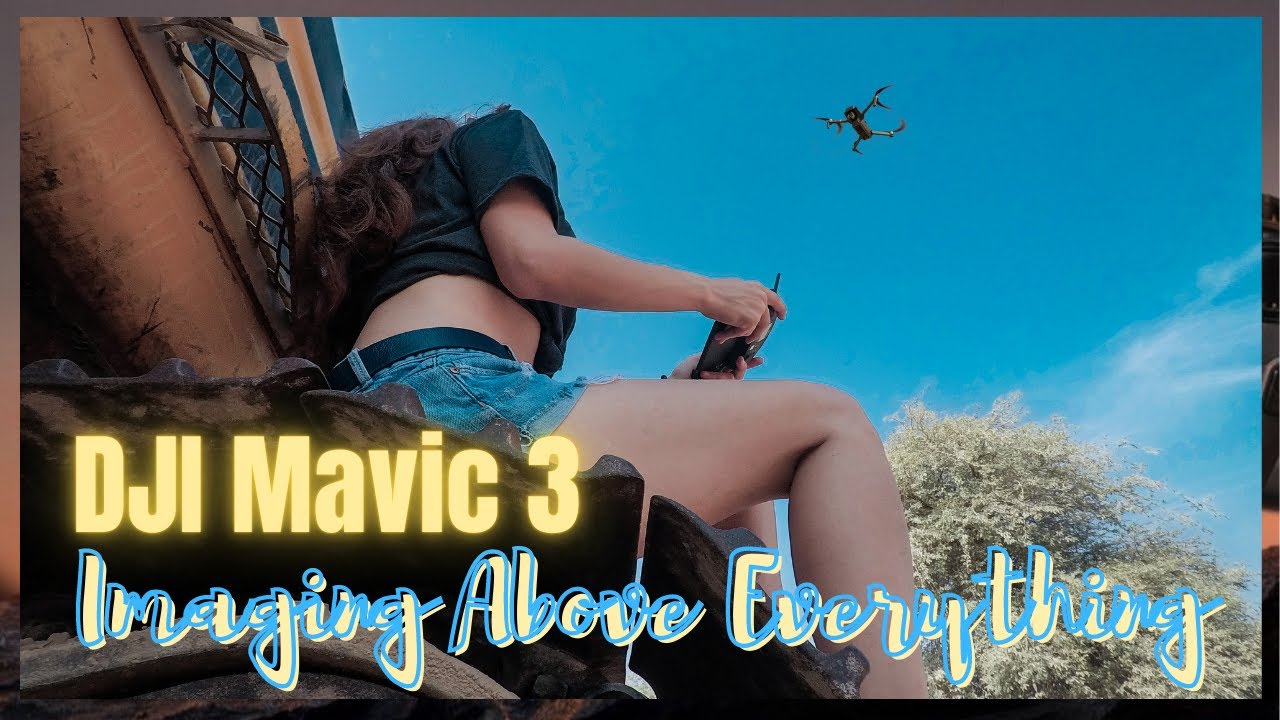 DJI Mavic 3 - Imaging Above Everything - DJI