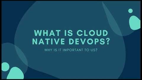 Getting Started with Cloud Native DevOps