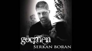 Serkan Boran - Akıllı Sevdim Mi 2012 Göçmen Albümü