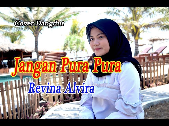 JANGAN PURA PURA  -  Revina Alvira (Dangdut Cover) class=