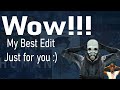 MY BEST EDIT (outdated lol)