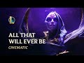 All That Will Ever Be | Bel'Veth Cinematic - League of Legends