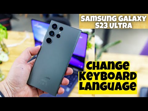 Samsung Galaxy S23 Ultra How to Change Keyboard Language