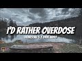 HONESTAV - I'd Rather Overdose (Lyrics) feat. Z