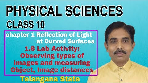 Observing Types of Images - Measuring object, Image distances
