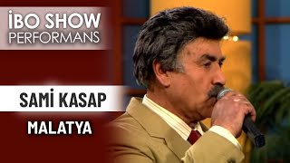 Malatya | Sami Kasap | İbo Show Performans Resimi