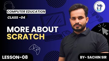More About Scratch  | Chapter 8 | Class - 4 | By - Sachin Sir | Milap Publication |