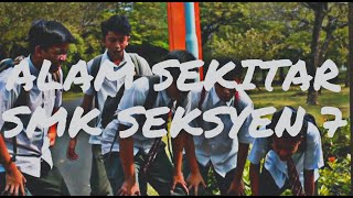 ALAM SEKITAR SMK SEKSYEN 7