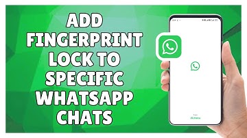 How to Add Fingerprint Lock to Specific WhatsApp Chats