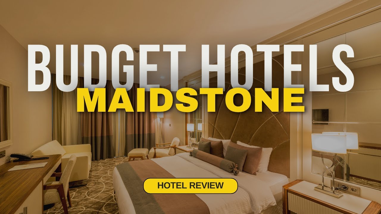Best Budget Hotels in Maidstone | Cheap Hotels in Maidstone