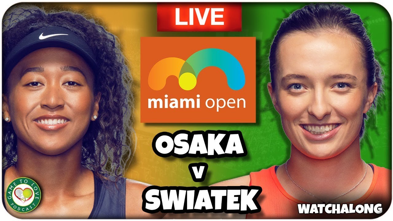 OSAKA vs SWIATEK Miami Open Final 2022 LIVE Tennis GTL Watchalong Stream 