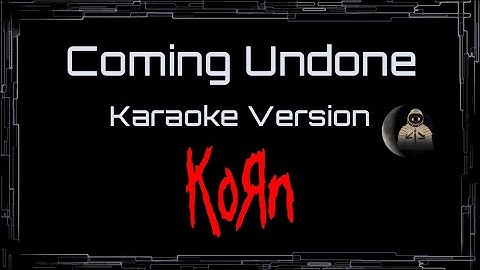 KoRn • Coming Undone (CC) 🎤 [Karaoke] [Instrumental Lyrics]