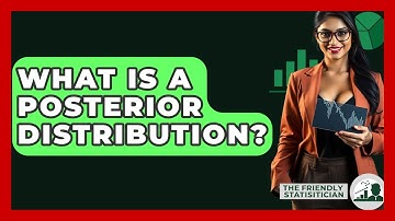 What Is A Posterior Distribution? - The Friendly Statistician