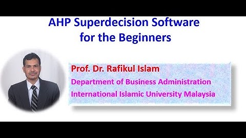 AHP Superdecision software for the beginners (Vedio 1)