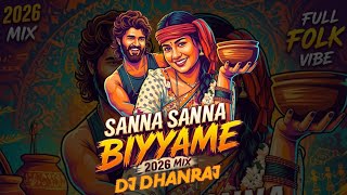 SANNA SANNA BIYYAME DJ SONG 2026 REMIX BY DJ DHANRAJ MAHADEVPUR 