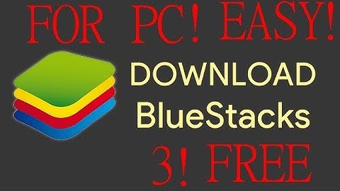 How To Download/Install BLUESTACKS 3 On Windows 7,8,10