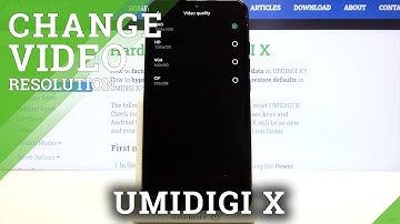 How to Change Video Quality on UMIDIGI X – Change Video Resolution