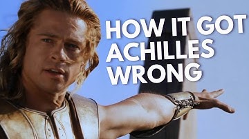 What troy got wrong about achilles