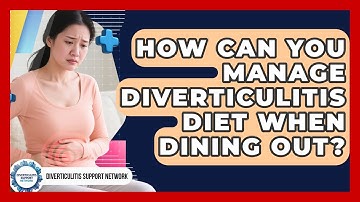 How Can You Manage Diverticulitis Diet When Dining Out? - Diverticulitis Support Network
