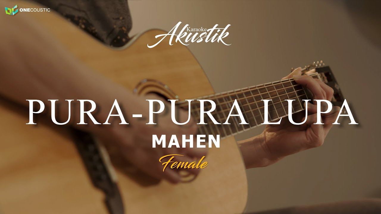 MAHEN - PURA PURA LUPA (KARAOKE AKUSTIK) FEMALE KEY