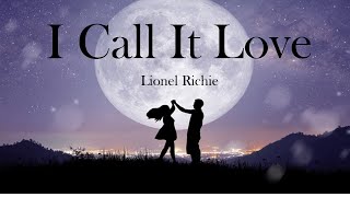 I call it love | Lionel Richie | Deep Records | Lyrics
