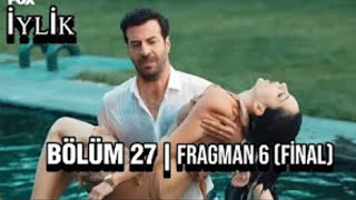 İyilik 27.Bölüm 6.Hayali Fragman (Final)