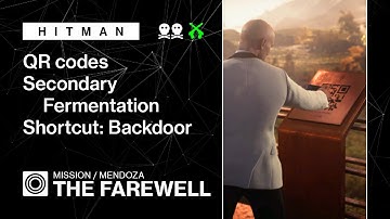 HITMAN | Mendoza | The Farewell — QR codes, Secondary Fermentation, Shortcut: Backdoor