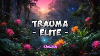 Elite - Trauma (Lirik Lagu)