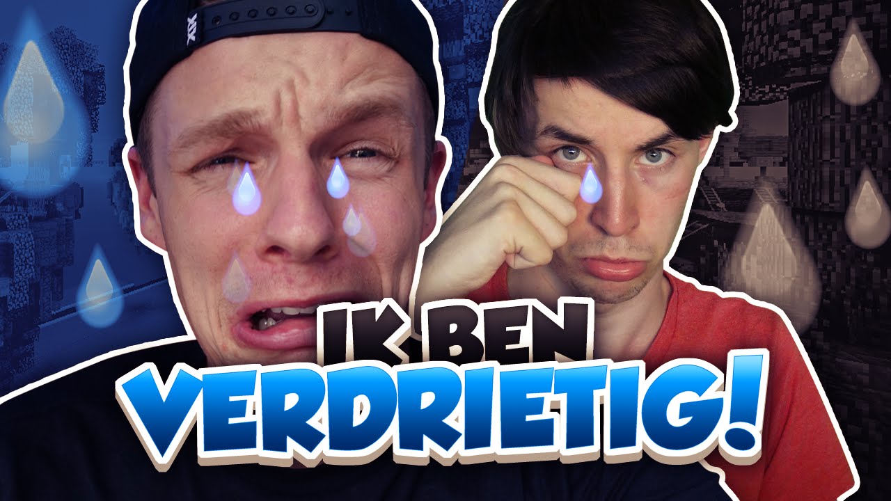 IK BEN VERDRIETIG! - YouTube