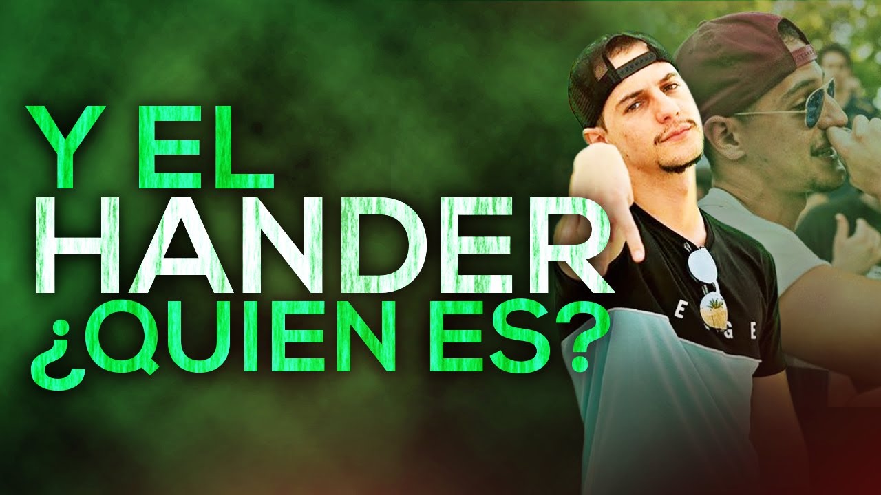 Hander Rapero Y EL HANDER ¿QUIÉN ES? - YouTube