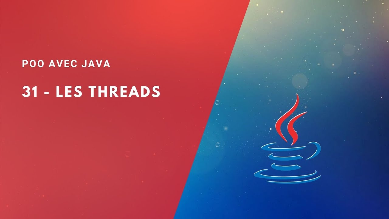 POO avec Java 31 - Les Threads (البرمجة بلغة جافا)