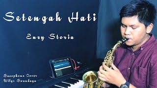 Setengah Hati ( Enzy Storia ) - Saxophone Cover by Wilys Swandaya