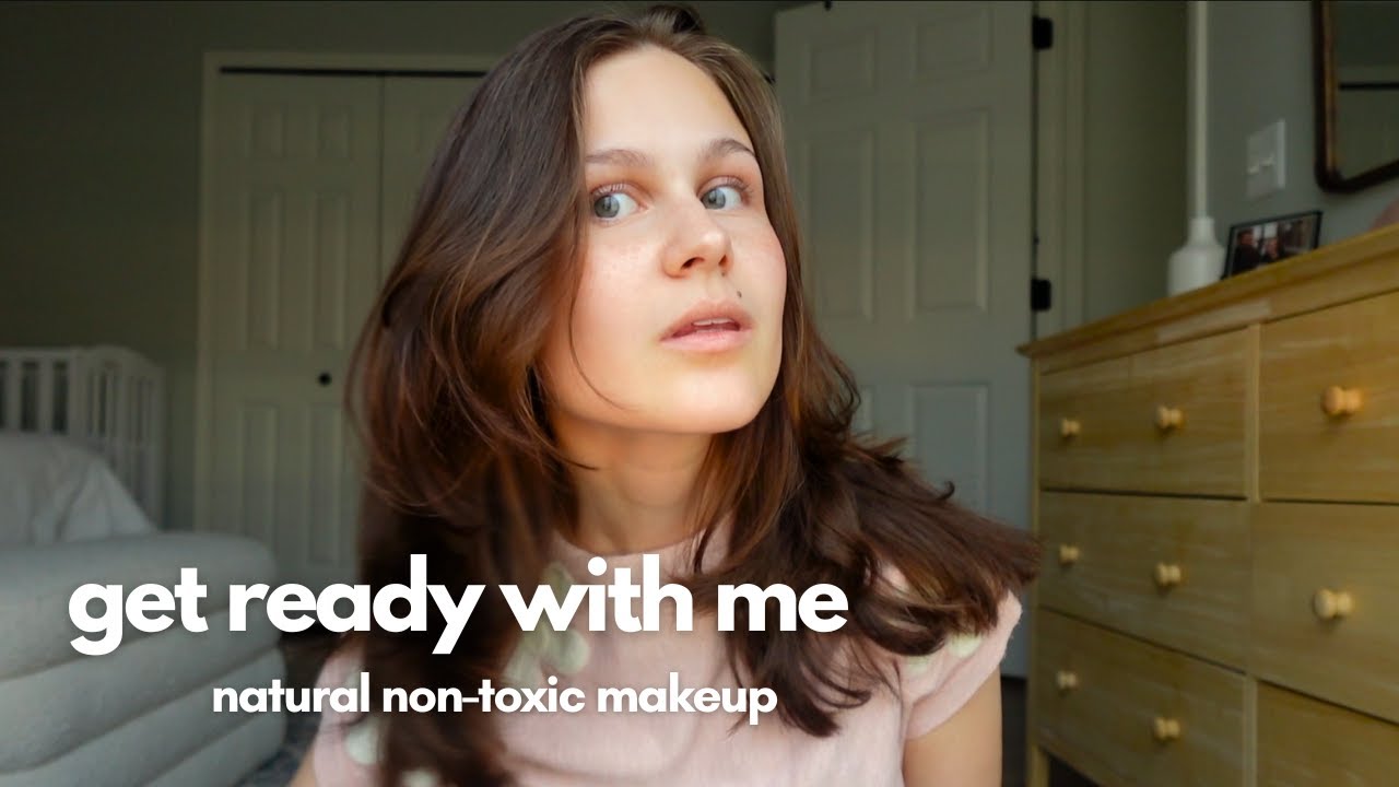 get ready with me chit chat (nontoxic makeup routine)
