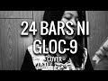 24Bars Rap Challenge ni Flow G kay Gloc-9 (cover)