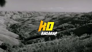 KO - Bagarap (Video Lirik )
