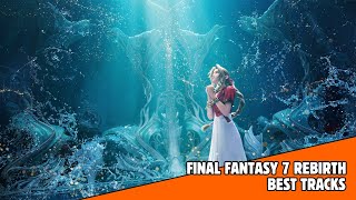 Final Fantasy VII Rebirth OST (Best Tracks)