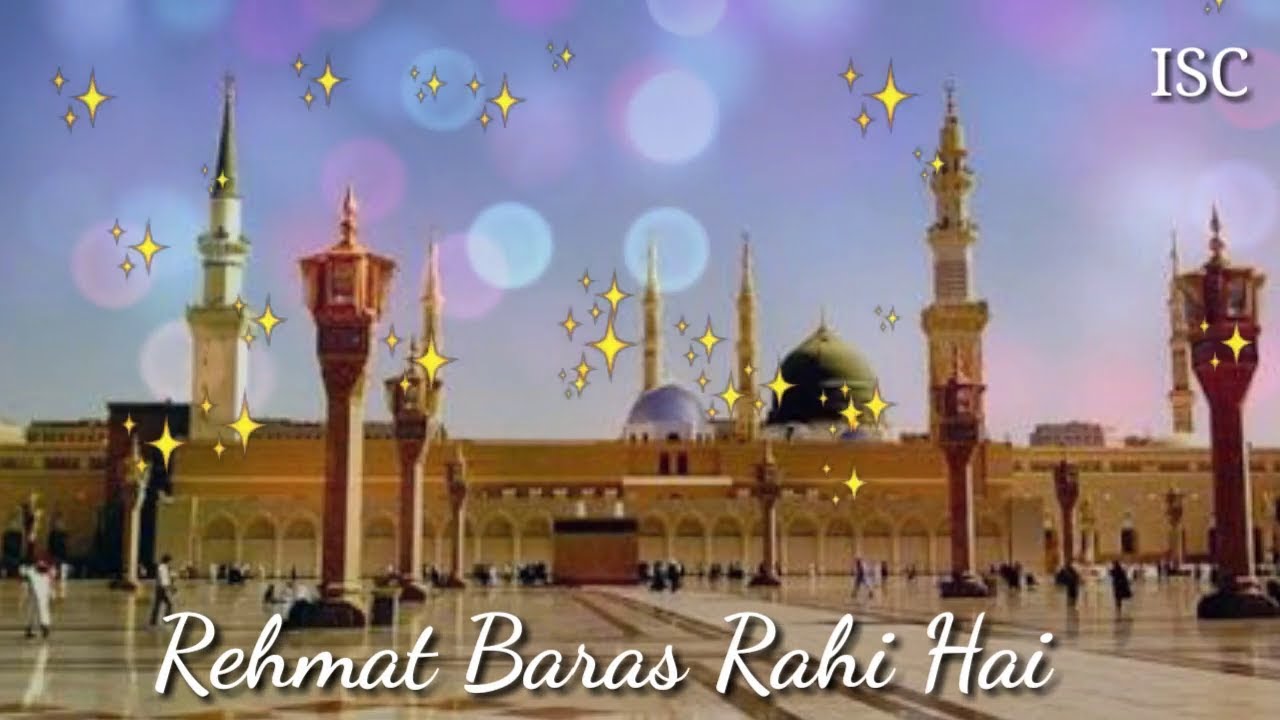 Rehmt Rahi Rehmat Baras Rahi Hai Naat (WHATSAPP STATUS) By ISC - YouTube