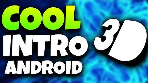 How to make a 3D intro (Android/IOS)