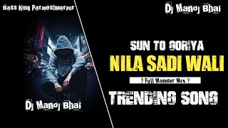 Sun To Goriya Nila Sadi Wali - Cg Song - Mp2 Mandar Mix - Dj Manoj Bhai X Dj Nemu2026 @djvkrbhai265 