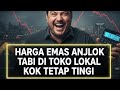 HARGA EMAS TOKO VS HARGA RESMI BEDA JAUH ? JANGAN PANIK, INI PENJELASANNYA! 